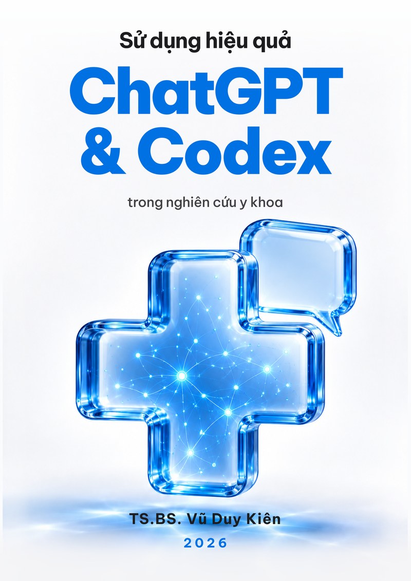 Bìa ebook: chữ thập kính xanh có mạng nơ-ron bên trong và một bong bóng thoại; tên sách Sử dụng hiệu quả ChatGPT và Codex trong nghiên cứu y khoa, tác giả TS.BS. Vũ Duy Kiên, 2026.
